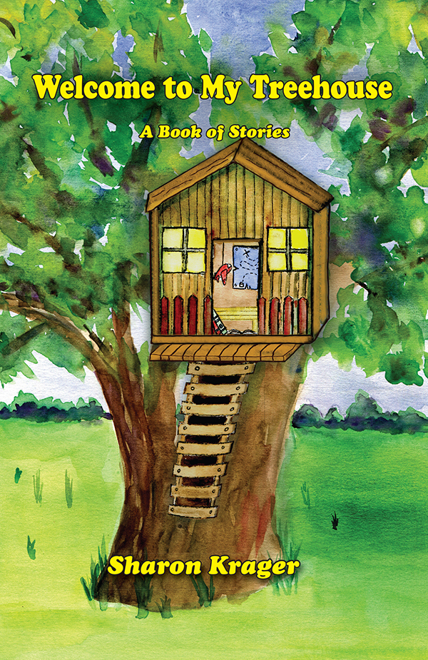 Welcome to My Treehouse by Sharon Krager